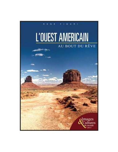 L'Ouest Américain, au bout du rêve - Collection...