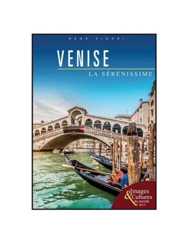 Venise, la Sérénissime - Collection images et...