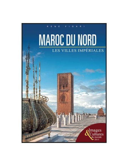 Maroc du nord, les villes impériales - Collection images et cultures du monde