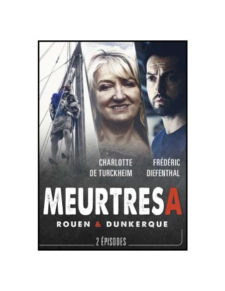 Meurtres A - Rouen & Dunkerque