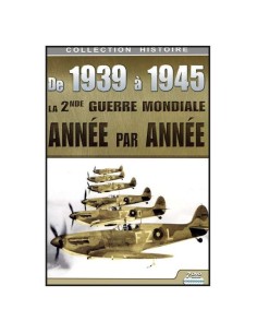 La Seconde Guerre mondiale - Année par année 2